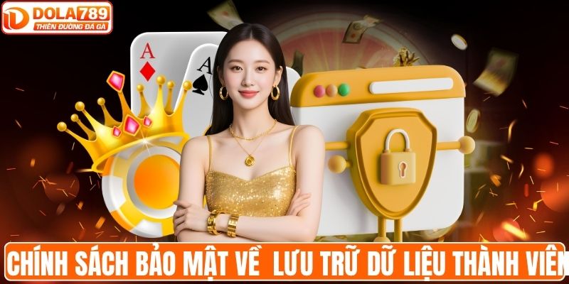 Chính sách bảo mật về lưu trữ dữ liệu thành viên