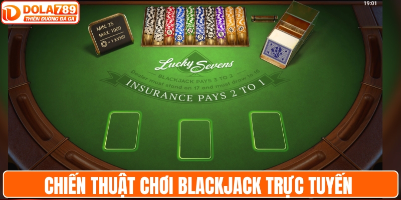 Chiến thuật chơi blackjack trực tuyến tại DOLA789
