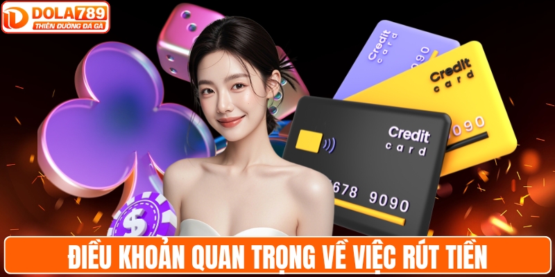 Điều khoản quan trọng về việc rút tiền