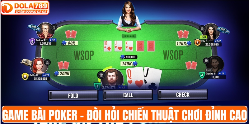 Game bài Poker - Đòi hỏi chiến thuật chơi đỉnh cao