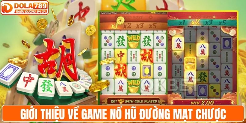 Giới thiệu về game nổ hũ đường mạt chược