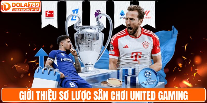 Giới thiệu sơ lược sân chơi United Gaming
