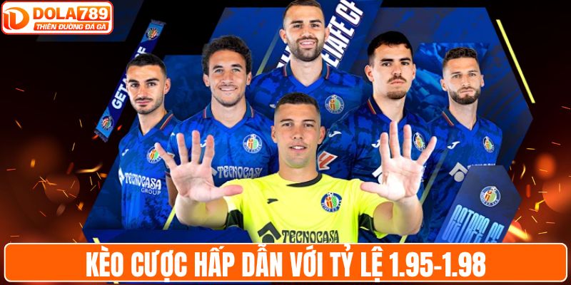 Kèo cược hấp dẫn với tỷ lệ 1.95-1.98