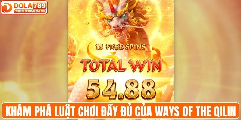 Khám phá luật chơi đầy đủ của Ways of the Qilin