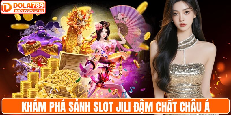 Khám phá sảnh slot Jili đậm chất châu Á