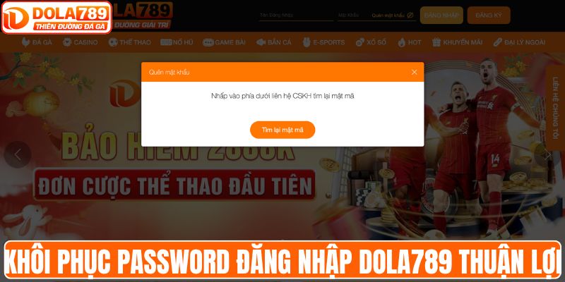 Khôi phục password đăng nhập DOLA789 thuận lợi