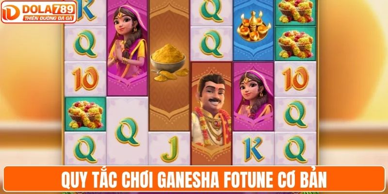 Quy tắc chơi Ganesha Fotune cơ bản