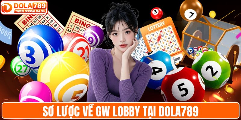 Sơ lược về GW Lobby tại DOLA789