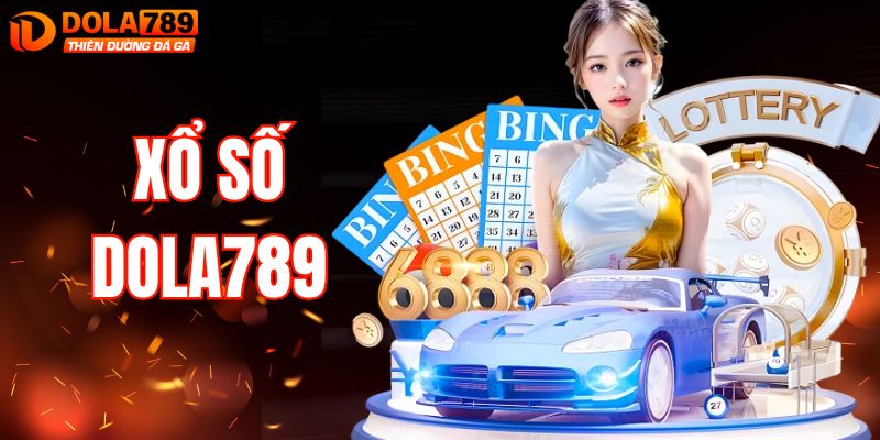 Xổ Số DOLA789 - Sân Chơi Minh Bạch Thắng Lớn Mỗi Ngày