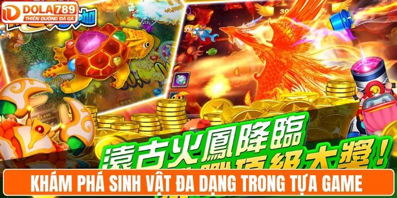 Khám phá sinh vật đa dạng trong tựa game